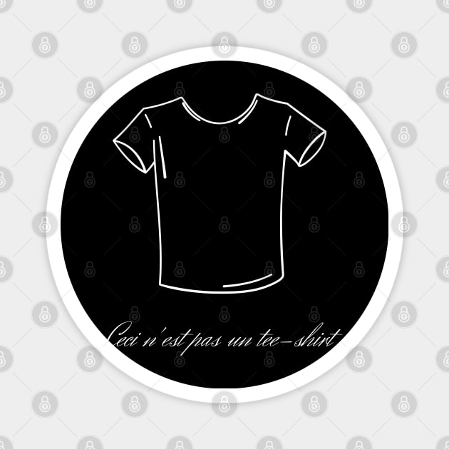 Ceci n'est pas un teeshirt Magnet by firstsapling@gmail.com